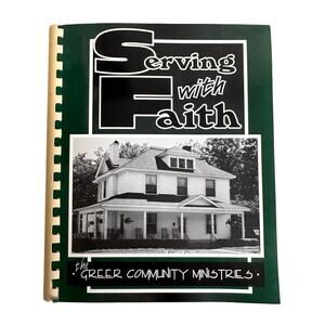 Serving with Faith The Greer Community Ministries Cookbook Recipes Church 1994